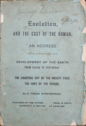 Image for Evolution, and the Cost of the Human. An Address (Originally prepared for the Civic League of New Orleans). Giving a Sketch of the Development of The Earch From Chaos to Yesterday. The Haunting Cry of the Mighty Past. The Hope of the Future.