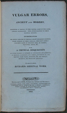 Image for Vulgar Errors, Ancient and Modern, Attributed as Imports to the Proper Names of the Globe Clearly Ascertained... to which is added, Richard's Original Work. [bound with] Dyer. The Principles of Atheism and Deism Proved Unfounded... 1814.