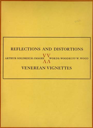 Image for Reflections And Distortions. Venerean Vignettes. Arthur Goldreich: Images. Words: Woodruff W. Wood.