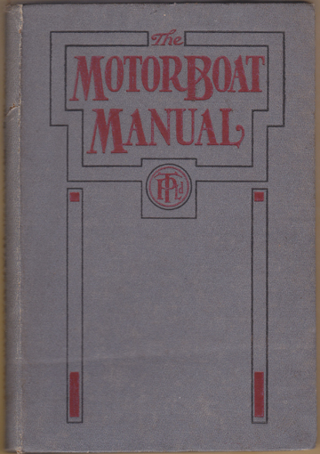 Image for The Motor Boat Manual. A Book of Technical Instruction for Marine Motorists. Fifth Edition.