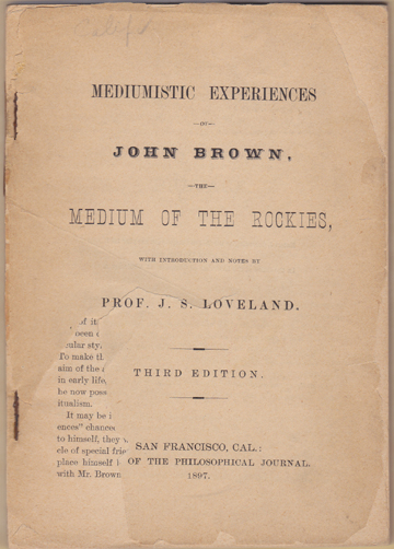 Image for Mediumistic Experiences of John Brown, The Medium of The Rockies, with Introduction and Notes by Prof. J.S. Loveland. Third Edition.