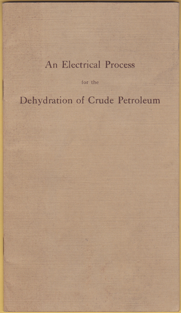 Image for An Electrical Process for the Dehydration of Crude Petroleum. Copied from Oil Age of April 21, 1911.