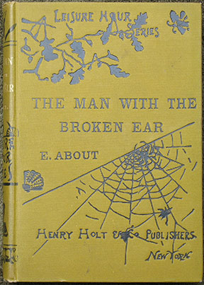 Image for The Man With the Broken Ear. Translated from the French .... by Henry Holt.