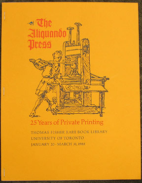 Image for The Aliquando Press. 25 Years of Private Printing. Thomas Fisher Rare Book Library, University of Toronto, January 20 - March 31, 1988