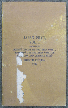 Image for Japan Pilot. Vol. I. Comprising Honshu (Except Its Southern Coast), Hokkaido, The Southern Coast of Karafuto, and Chishima Retto. Fourth Edition, 1938.