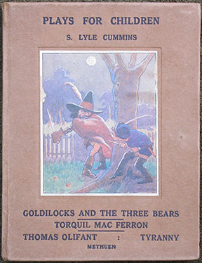 Image for Goldilocks and the Three Bears. Torquil Mac Ferron. Thomas Oliphant. Tyranny. [Cover title: Plays For Children].  Illustrated by G.L. Stampa.