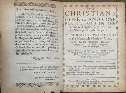 Image for The Christians Course and Complaint, Both in the pursuit of Happinesse desired, and for Advantages slipped in that pursuit : A Sermon Preached to the Honorable House of Commons on the monethly Fast day, August 30. 1643. At St. Margarets Church in Westminster. .... Published by Order of the said House.