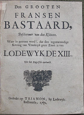 Image for Den Grooten Fransen Bastaard, Beschermer van den Kleinen. Waar in getoont werd , dat den tegenwoordige Koning van Vrankryk geen Zoon is van Lodewyk De XIII. Uit het Engelsch vertaald.