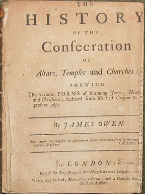 Image for The History of the Consecration of Altars, Temples and Churches: Shewing The various Forms of it among Jews, Heathens and Christians ....