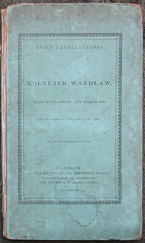 Image for Brief Recollections of Ebenezer Wardlaw. Born at Glasgow, 14th March, 1826. Died 23rd February, 1836 - Aged 10 Years.