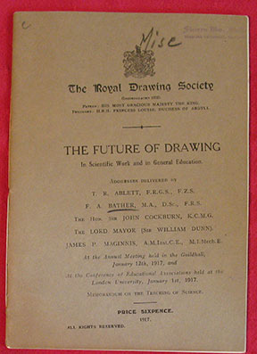 Image for The Future of Drawing. In Scientific Work and in General Education. Addresses Delivered by T.R. Ablett .... F.A. Bather .... The Hon. Sir John Cockburn .... The Lord Mayor (Sir William Dunn) .... James P. Maginnis .... At the Annual Meeting held in the Guildhall, January 12th, 1917, and At the Conference of Educational Associations held at the London University, January 1st, 1917.
