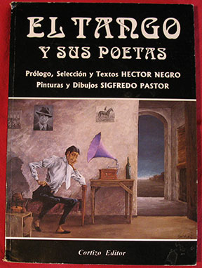 Image for El Tango y sus poetas. Prologo, Seleccion y Textos Hector Negro.  Pinturas 7 Dibujos Sigfredo Pastor.