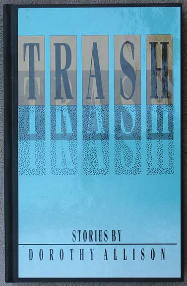 Image for Trash. Stories by Dorothy Allison.
