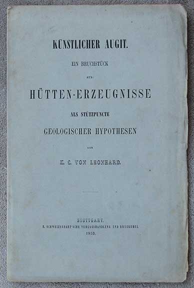 Image for Künstlicher Augit. Ein Bruchstück aus: Hütten-Erzeugnisse als Stützpuncte Geologischer Hypothesen,