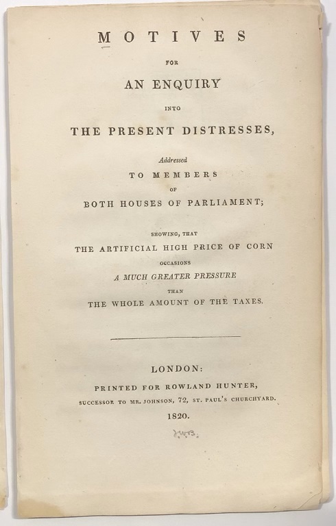Image for Motives for An Enquiry into The Present Distresses, Addressed To Members of Both Houses of Parliament; Showing, that The Artificial High Price of Corn occasions A Much Greater Pressure than The Whole Amount of the Taxes.