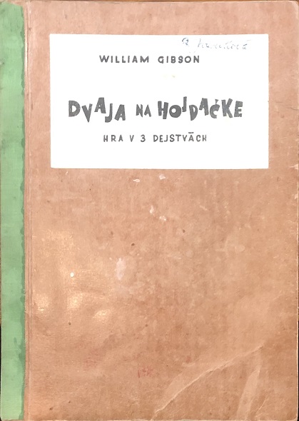 Image for Dvaja na Hojdacke. Prelozil Milos Ruppeldt. [Two For the Seesaw].