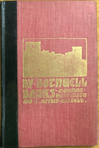 Image for By Bothwell Banks. Some Chapters on the History. Archaeology, and Literary Associations of the Uddingston and Bothwell District.