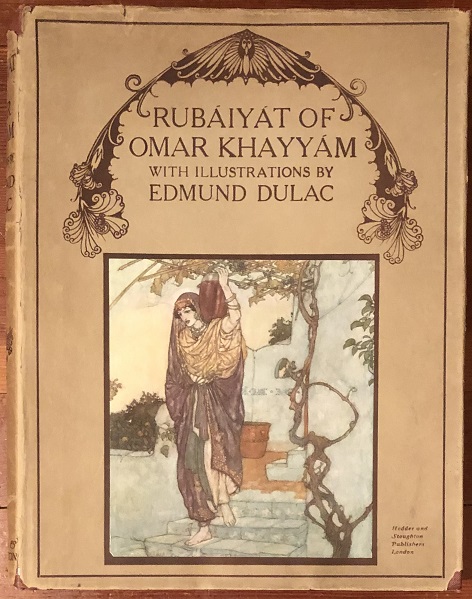 Image for Rubaiyat of Omar Khayyam. Rendered Into English Verse by Edward Fitzgerald. With Illustrations by Edmund Dulac.