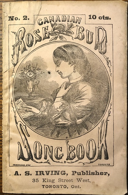 Image for The Canadian Rose Bud Song Book. Containing All the Popular Songs of the Day.