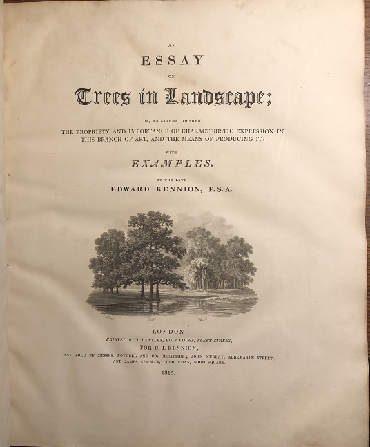 Image for An Essay on Trees in Landscape; or, an Attempt to Shew The Propriety and Importance of Characteristic Expression in This Branch of Art, and the Means of Producing It: with Examples. By the Late Edward Kennion, F.S.A.
