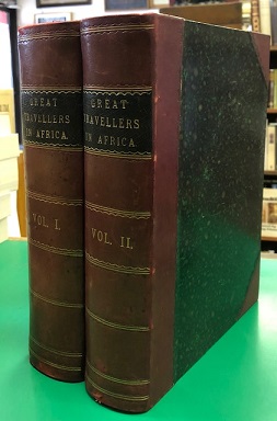 Image for Great Travellers in Africa from Herodotus and Ptolemy to Livingstone and Stanley. With Maps and Illustrations. In Two Volumes. [aka: Africa and Its Explorations as told by Its Explorers.]