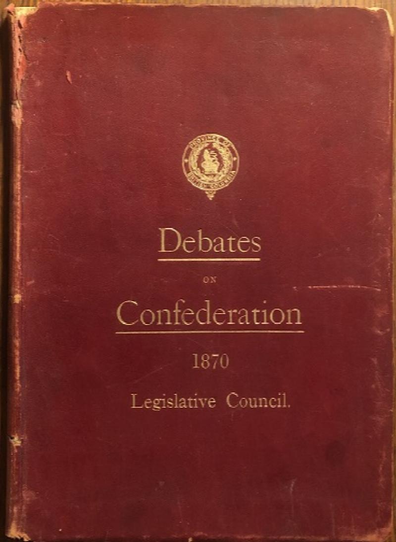 Image for British Columbia Legislative Council Debate on the Subject of Confederation With Canada. Reprinted from the Government Gazette Extraordinary of March, 1870.