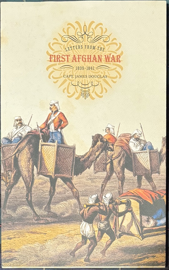 Letters From The First Afghan War. 1839 - 1841.