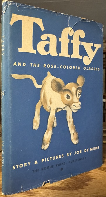 Image for Taffy and the Rose-Colored Glasses. Story & Pictures by Joe De Mers. Taffy and the Rose-Colored Glasses. Story & Pictures by Joe De Mers.