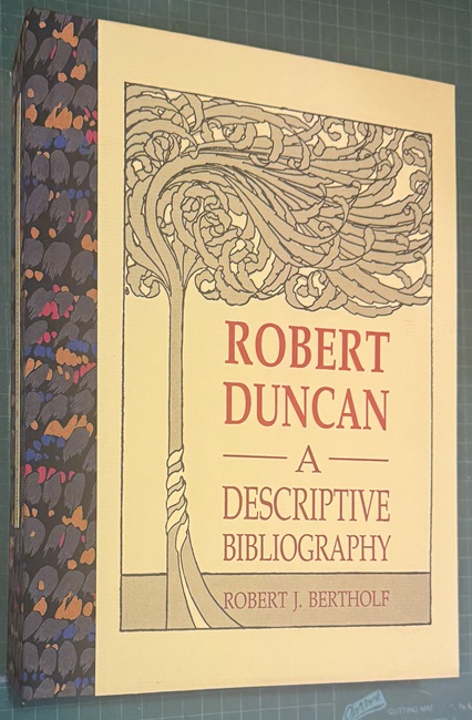 Robert Duncan. A Descriptive Bibliography. Preface by Robert Creeley.