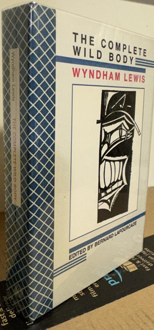 The Complete Wild Body. Edited by Bernard Lafourcade. Illustrations by Wyndham Lewis.